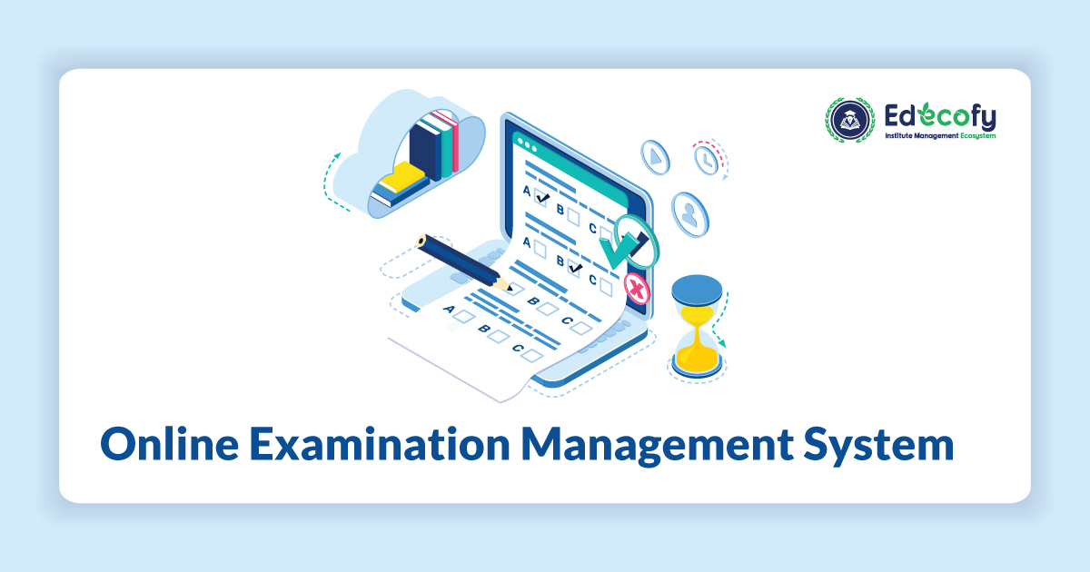Online Examination Management System Benefits