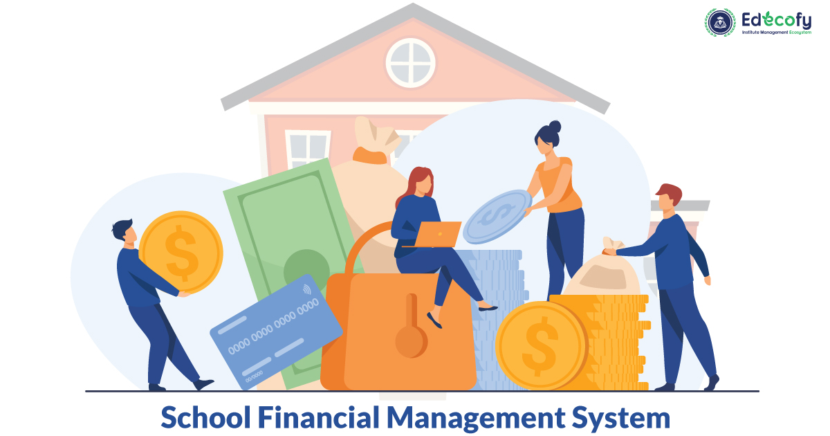 Benefits Of School Financial Management System In The Present Scenario