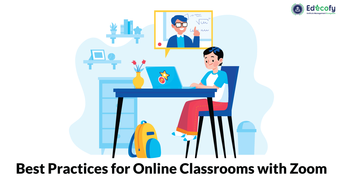 Best Practices For Online Classrooms With Zoom App Best Practices For Online Classrooms With Zoom App